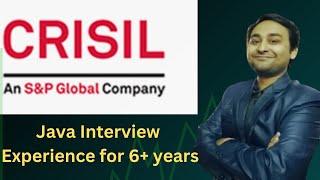 Crisil Java Developer Interview Experience for 6+ years experience.