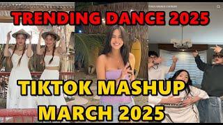 TIKTOK DANCE MASHUP MARCH 2025 || TIKTOK DANCE TREND 2025