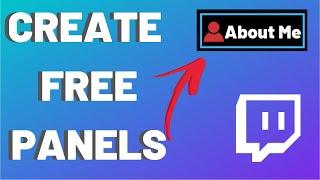 How To Create FREE Twitch Panels -  FAST AND SIMPLE!