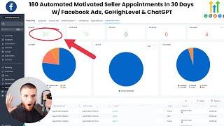 180 Automated Appointments In 30 Days With Motivated Sellers Using Facebook Ads, GoHighLevel, & AI