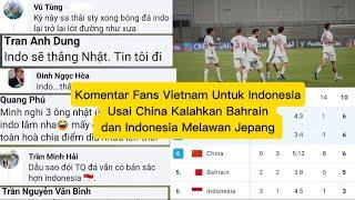 Komentar Fans Vietnam Untuk Indonesia Usai China Kalahkan Bahrain dan Indonesia Melawan Jepang