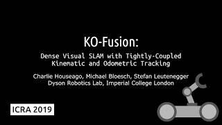 KO Fusion: Dense Visual SLAM with TIghtly-Coupled Kinematic and Odometric Tracking