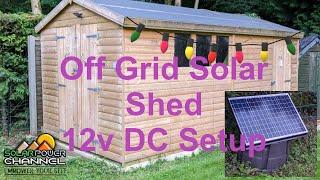 12v Off Grid Solar Shed Simple and Cheap.