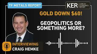 Craig Hemke - Gold's $60 Pullback; Geopolitics or Something More?