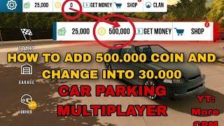 How to add 500k coins and change into 30k using game guardian. CAR PARKING MULTIPLAYER. CPM