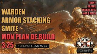 Smite Armour Stacking Warden : MON Build pour la nouvelle ligue ?? Tanky & STRONK !! PoE 3.25