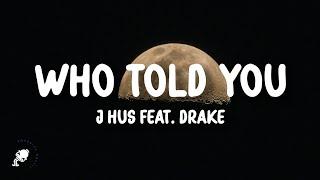 J Hus & Drake - Who Told You (Lyrics)