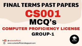 CS001 FINAL TERM SOLVED MCQs | PAST PAPERS | GROUP-1 |COMPUTER PROFICIENCY LICENSE| @vutechofficial