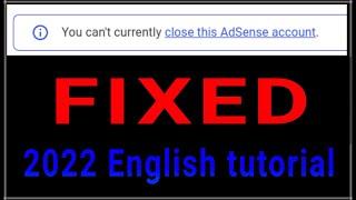You can't currently close this AdSense account. Fixed 2022 | how to fix English explanation