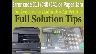 Kyocera Taskalfa 180 Multifunction printer showing Error Code J11/J41/ Paper Jam error Solution idea