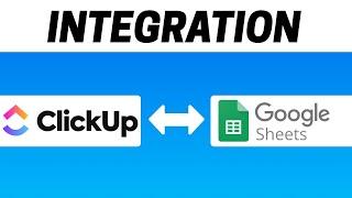 How to Integrate Clickup with Google Sheets