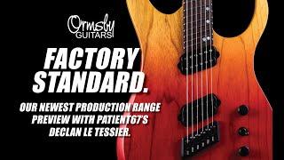 Ormsby Guitars || Our newest "Factory Standard" range is here || First look with Patient 67's Declan