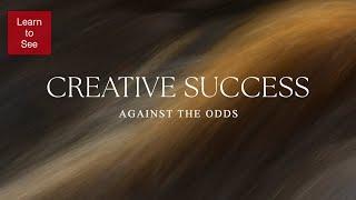 Creative Success Against The Odds | Nature Photography