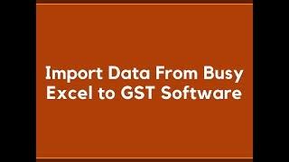 Import Data From Busy Excel to GST Software