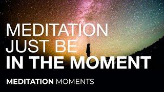 BE HERE AND NOW in The Present Moment | 15 minute Guided Meditation | Mindfulness