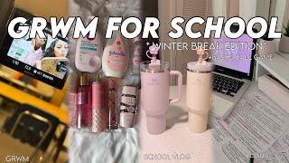 GRWM FOR SCHOOL *winter break edition*+ school vlog and basketball game