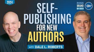 Self Publishing for New Authors with Dale L. Roberts