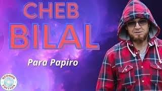 Cheb Bilal - Para Papiro