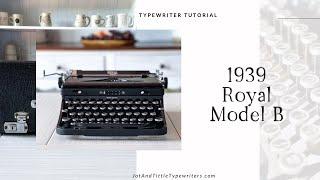 How to use a 1939 ROYAL MODEL B