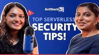 AntStack TV | Episode 6 | Essential Serverless Security Best Practices for Developers!