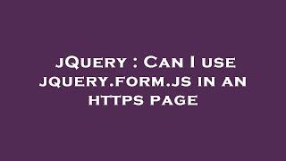 jQuery : Can I use jquery.form.js in an https page