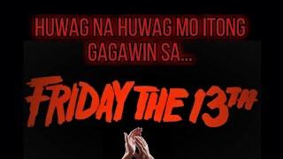 ⭐ ANG MGA DAPAT AT HINDI DAPAT MONG GAWIN SA FRIDAY THE 13TH!!!