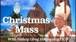 Catholic Mass Today Christmas Day 2024 Bishop Greg Homeming Lismore Australia