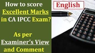 How to write CA IPCC exam to Score Excellent marks || Examiner's comment (English)