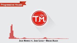 Jack Howes ft. Jade Leigh - Break Again