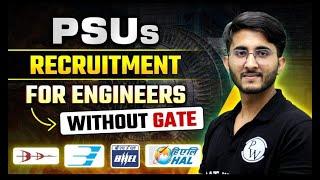 PSU's Recruitment For Engineers Without GATE