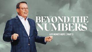 Beyond the Numbers - Life, Money, Hope - Part 3