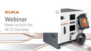 Power up with KR C5 Controller Webinar