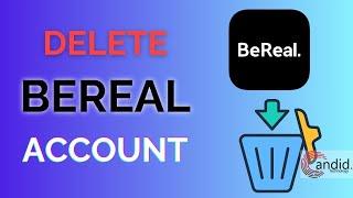 How to delete BeReal account? | Candid.Technology