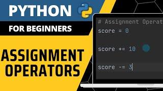 Python For Beginners - Assignment Operators Explained