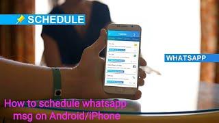 How to schedule WhatsApp message on Android ,iPhone