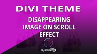 Divi Theme Disappearing Image On Scroll Effect 