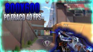 800x600 ( PC FRACO 40FPS ) - Valorant Montage - 100% BR *2024*