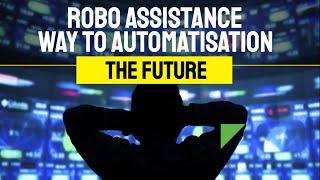 Robo Assistance - The way to program reality!!