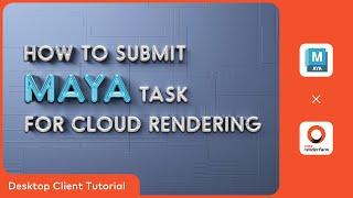 Maya Cloud Rendering Tutorial | Render with Fox Renderfarm Desktop Client