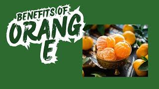 BENEFITS OF EATING ORANGE