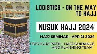 Nusuk Hajj 2024 - Logistics Planning - Hajj Seminar Apr 21 2024