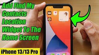 iPhone 13/13 Pro: How to Add Find My Contacts Location Widget To The Home Screen