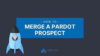 How to Merge a Pardot Prospect