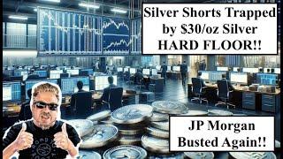 SILVER ALERT! JPM Busted AGAIN! Silver Shorts are Trapped by a $30/oz Silver HARD FLOOR!! (Bix Weir)