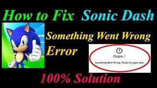 How to Fix Sonic Dash  Oops - Something Went Wrong Error in Android & Ios - Please Try Again Later