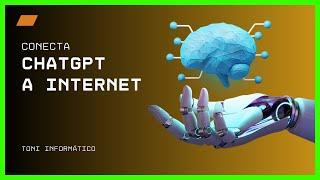  Cómo conectar ChatGPT a Internet | Inteigencia Artificial