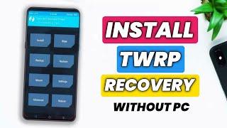 How To Install TWRP Recovery Without PC In 2024 | How To Install Custom Recovery |