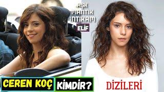 Ceren Koç Kimdir? Oynadığı Diziler Ve Filmler! Yaş, Burç, Boy, Kilo - Aşk Mantık İntikam Elif Kim?