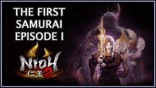 Nioh 2 仁王 2 | The First Samurai Episode 1 (1/3)