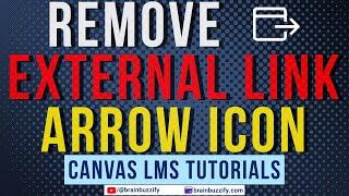 How to Remove External Link Arrow Icon in Canvas LMS - 2024